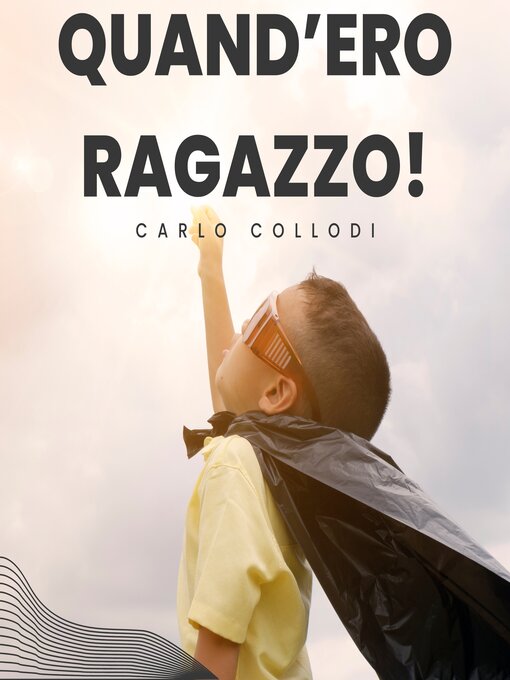 Title details for Quand'ero ragazzo! by Carlo Collodi - Available